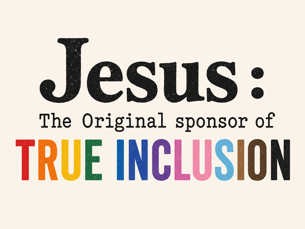 Jesus: The Original Sponsor of True Inclusion